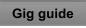 Gig guide